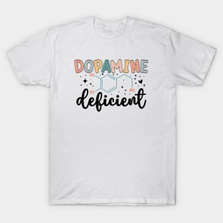 Dopamine Deficient Funny Neurodivergence ADHD T-Shirt